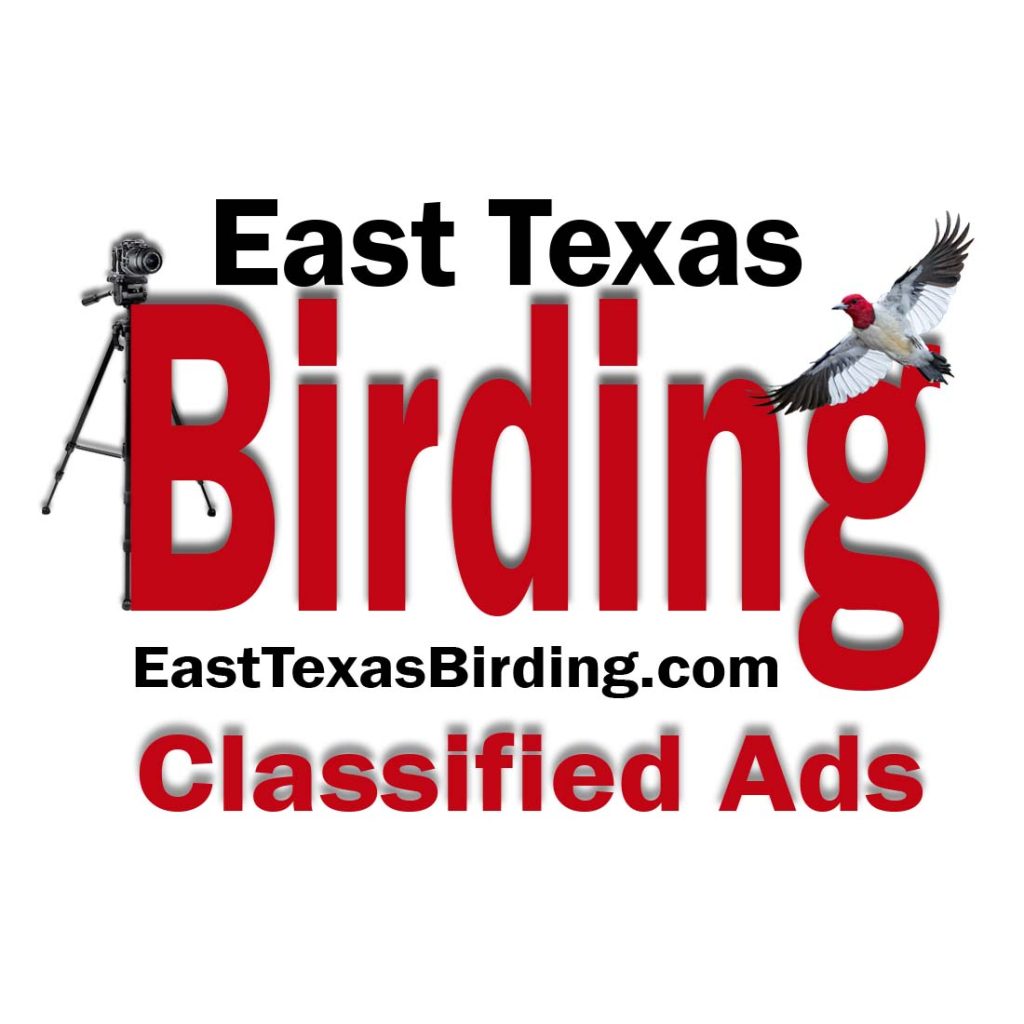 East Texas Birding Classified Ads - Coming Soon