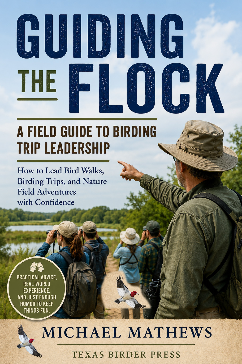 Guiding the Flock 1 Guiding the Flock - Field Guide to Leading Birding Trips