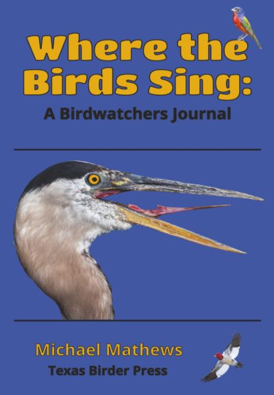 Texas Birder Press: Where Birds Sing: A Birdwatcher’s Journal